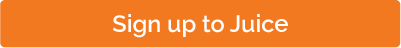 Sign up to Juice Sign up to Juice